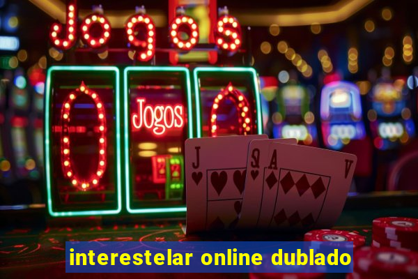 interestelar online dublado